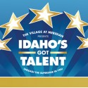 Idaho’s Got Talent is right around the corner. Show us yours!